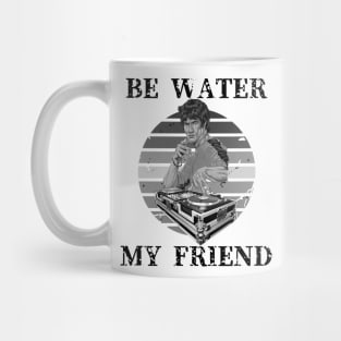 Be Water My Friend DJ Mug